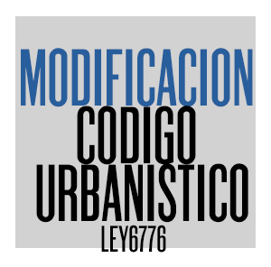 MODIFICACION CODIGO URBANISTICO LEY 6776